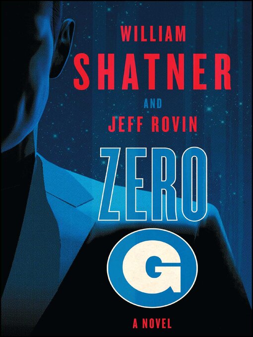 Title details for Zero-G by William Shatner - Available